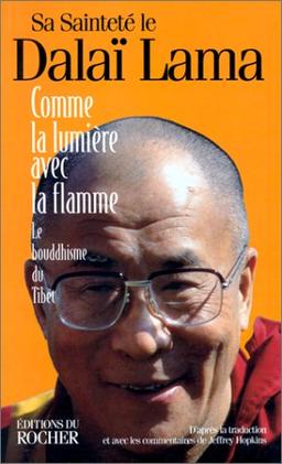 Comme la lumière avec la flamme : le bouddhisme du Tibet