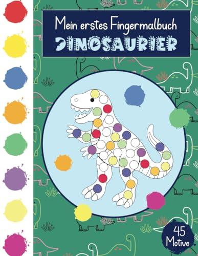 Fingerstempelbuch Dinosaurier für Kinder ab 2 Jahren - Mein erstes Fingermalbuch Dinosaurier für Mädchen und Jungen: 45 Dinosaurier zum Kritzeln, ... Fingerstempeln mit deinen Fingerstempelfarben