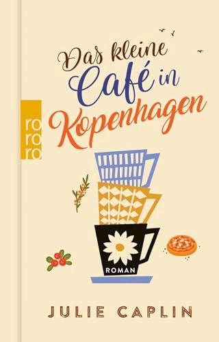 Das kleine Café in Kopenhagen: Der Anfang der Romantic-Escapes-Reihe im Geschenkbuchformat