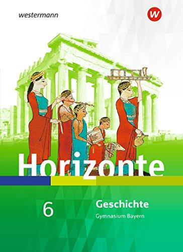 Horizonte - Geschichte für Gymnasien in Bayern - Ausgabe 2018: Schülerband 6