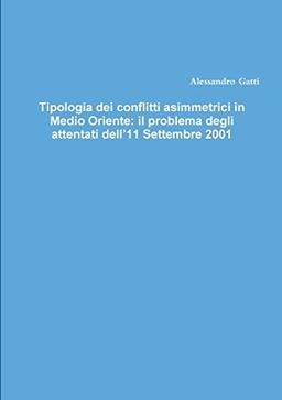 Tipologia dei conflitti asimmetrici in Medio Oriente: il problema degli attentati dell’11 Settembre 2001