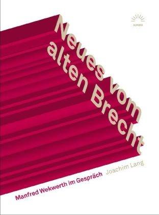 Neues vom alten Brecht. Manfred Wekwerth im Gespräch