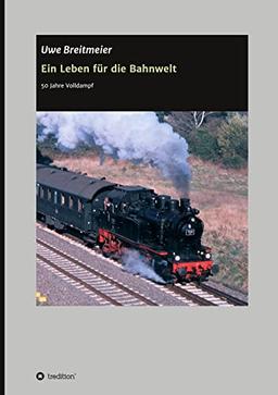 Ein Leben für die Bahnwelt: 50 Jahre Volldampf