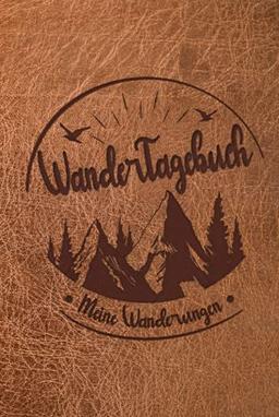 Wandertagebuch | Meine Wanderungen: Wanderlogbuch, Tourenbuch bzw. Gipfelbuch zum Eintragen von 45 Wanderungen