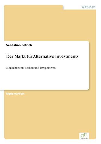 Der Markt für Alternative Investments: Möglichkeiten, Risiken und Perspektiven