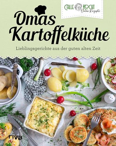 Omas Kartoffelküche: Lieblingsgerichte aus der guten alten Zeit | Das neue Buch des erfolgreichen YouTubers. Mit beliebten Kartoffelklassikern wie ... Vegetarisch oder mit Fleisch (Aus Omas Küche)