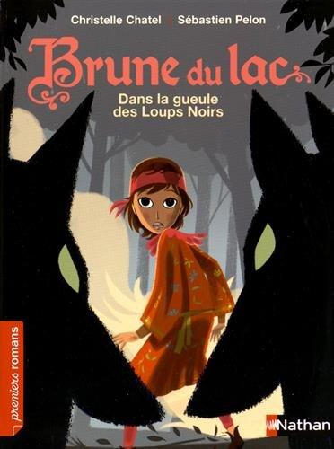 Brune du Lac. Dans la gueule des Loups Noirs