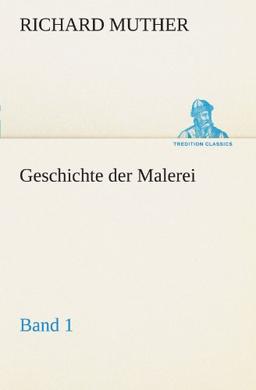 Geschichte der Malerei 1 (TREDITION CLASSICS)