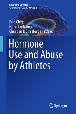 Hormone Use and Abuse by Athletes (Endocrine Updates)