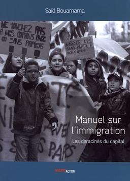 Manuel de l'immigration : les déracinés du capital