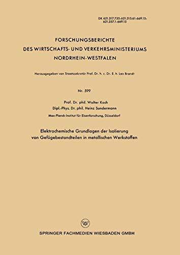 Elektrochemische Grundlagen der Isolierung von Gefügebestandteilen in metallischen Werkstoffen (Forschungsberichte des Wirtschafts- und Verkehrsministeriums Nordrhein-Westfalen) (German Edition)