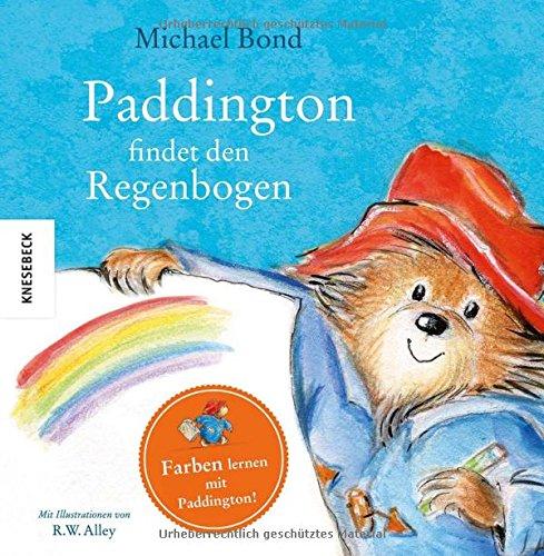 Paddington findet den Regenbogen: Farben lernen mit Paddington