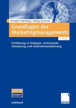 Grundlagen des Marketingmanagements: Einführung in Strategie, Instrumente, Umsetzung und  Unternehmensführung