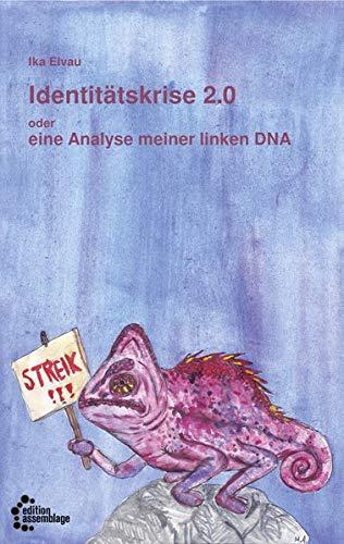 Identitätskrise 2.0 oder eine Analyse meiner linken DNA: Neues aus dem Tagebuch eines Hermaphroditen