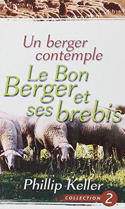 Un berger. Vol. 2. Un berger contemple le bon berger et ses brebis