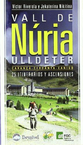 Vall de Núria-Ulldeter : 25 itinerarios y ascensiones (Guias De Excursionismo)