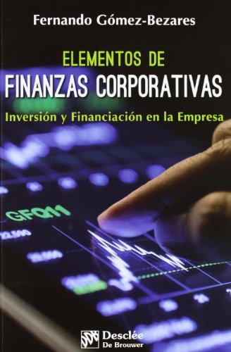 Elementos de finanzas corporativas: Inversión y financiación en la empresa (Biblioteca de Gestión)