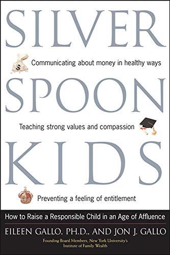 Silver Spoon Kids: How Successful Parents Raise Responsible Children