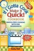 If I Gotta Cook - Make It Quick: Over 500 Hassle Free Recipes