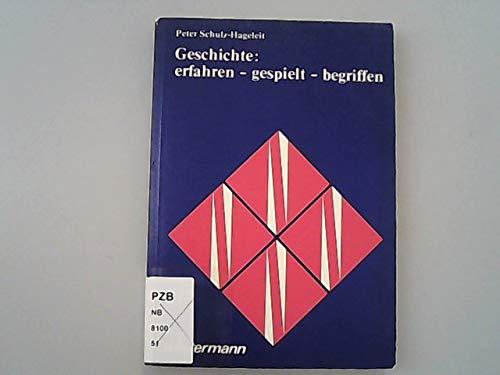 Geschichte: erfahren - gespielt - begriffen.