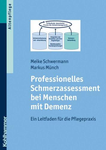 Professionelles Schmerzassessment bei Menschen mit Demenz: Ein Leitfaden für die Pflegepraxis