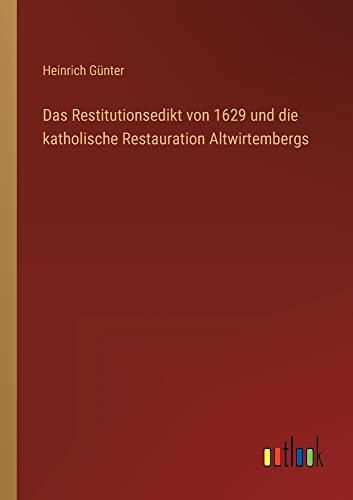 Das Restitutionsedikt von 1629 und die katholische Restauration Altwirtembergs