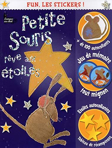 Fun, les stickers ! : Petite Souris rêve aux étoiles