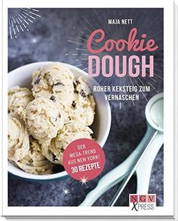 Cookie Dough: Roher Keksteig zum Vernaschen (NGV X-Press)