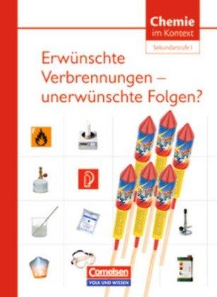 Chemie im Kontext - Sekundarstufe I - Östliche Bundesländer und Berlin: Erwünschte Verbrennungen - unerwünschte Folgen?: Themenheft 2