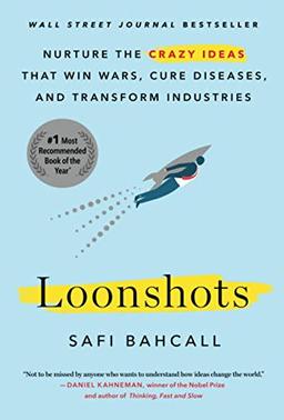 Loonshots: How to Nurture the Crazy Ideas That Win Wars, Cure Diseases, and Transform Industries (Includes 60 Blackandwhite Sket)