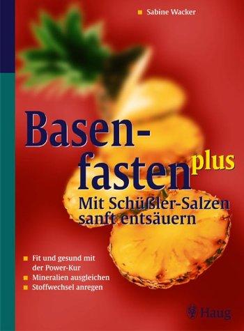 Basenfasten plus - mit Schüßlersalzen sanft entsäuern