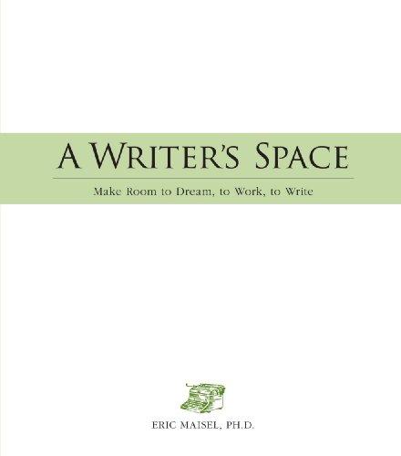 A Writer's Space: Make Room to Dream, to Work, to Write