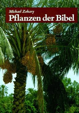 Pflanzen der Bibel. Sonderausgabe: Vollständiges Handbuch