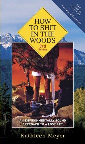 How to Shit in the Woods, 3rd Edition: An Environmentally Sound Approach to a Lost Art