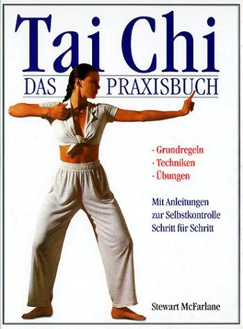 Tai Chi. Das Praxisbuch