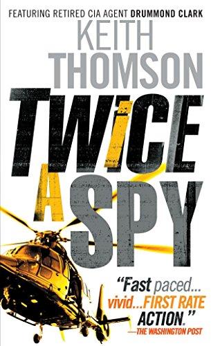 Twice a Spy (Drummond and Clark Series, Band 2)