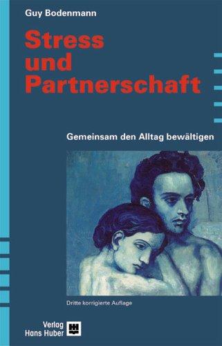 Streß und Partnerschaft. Gemeinsam den Alltag bewältigen