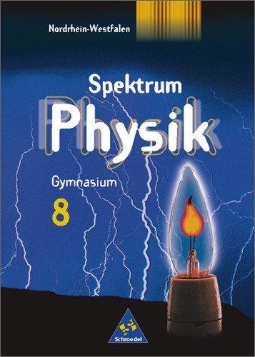 Spektrum Physik - Ausgabe 2000 für Gymnasien: Spektrum Physik SI - Ausgabe 2000 für Nordrhein-Westfalen: Schülerband 8