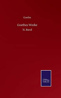 Goethes Werke: 31. Band