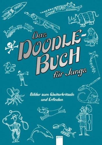 Das Doodle-Buch für Jungs. Bilder zum Weiterkritzeln und Erfinden