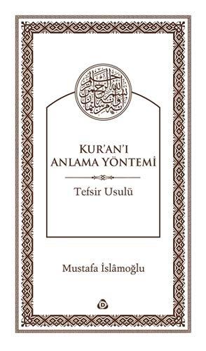 Kur'an'ı Anlama Yöntemi: Tefsir Usulü