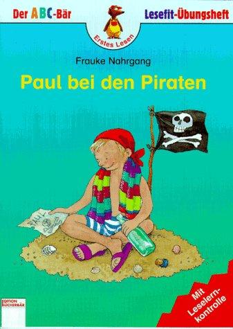 Paul bei den Piraten. ( Ab 6 J.). Mit Leselernkontrolle