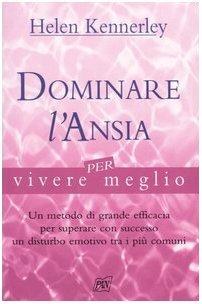 Dominare l'ansia per vivere meglio