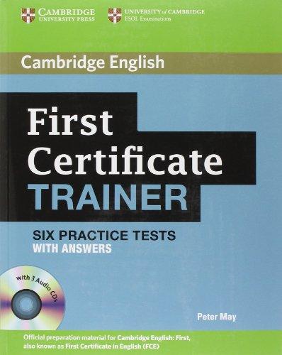 First Certificate Trainer Six Practice Tests with Answers and Audio CDs (3) (Cambridge Learner Corpus)