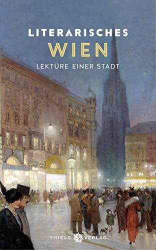 Literarisches Wien: Lektüre einer Stadt