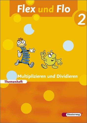 Flex und Flo - Ausgabe 2007: Themenheft Multiplizieren und Dividieren 2: Für die Ausleihe: Baden-Württemberg, Berlin, Brandenburg, Bremen, Hamburg, ... Sachsen-Anhalt, Schleswig-Holstein, Thüringen