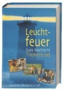 Leuchtfeuer. Gute Nachricht Themenbibel: Ohne Spätschriften des Alten Testaments