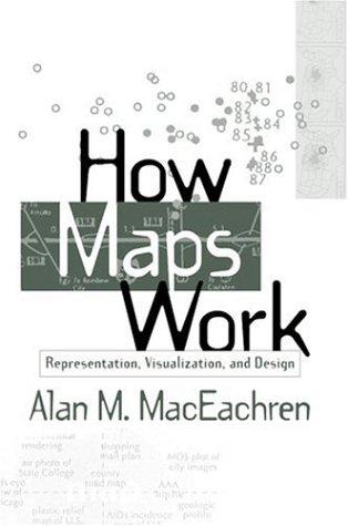 How Maps Work: Representation, Visualization and Design