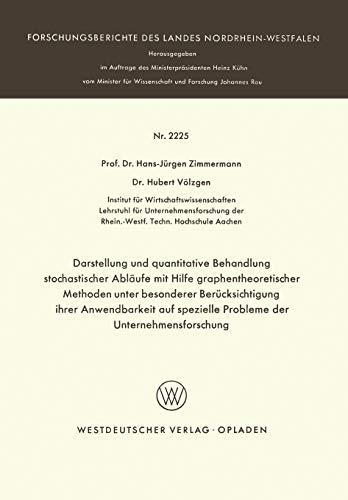 Darstellung und quantitative Behandlung stochastischer Abläufe mit Hilfe graphentheoretischer Methoden unter besonderer Berücksichtigung ihrer ... des Landes Nordrhein-Westfalen)