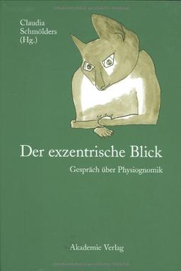 Der exzentrische Blick: Gespräch über Physiognomik